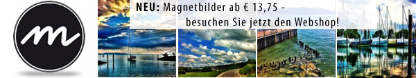 mobile momente - März 2013 - 2021 Webhshop für dekorative Magnetbilder - Bodensee Impressionen und Reiseeindrücke
